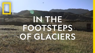 In the Footsteps of Glaciers  National Geographic [upl. by Lenoel]