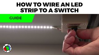 How to Wire an LED Strip to a Switch [upl. by Jereme]