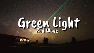 Rod Wave  Green Light Lyrics [upl. by Nassah]