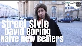 David Boring Naive New Beaters le Street Style [upl. by Bonacci]