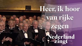 Nederland Zingt Heer ik hoor van rijke zegen [upl. by Dyl]