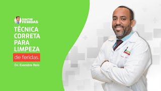 Técnica correta para Limpeza de Feridas com Dr Evandro Reis [upl. by Jacquetta]