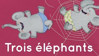 Trois éléphants  Comptine avec paroles [upl. by Damaris]