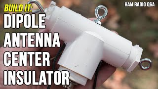 Build a Dipole Antenna Center Insulator  Ham Radio QampA [upl. by Karolyn634]