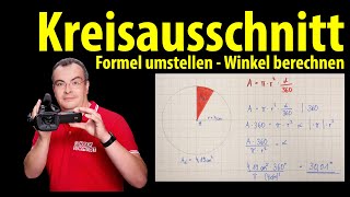 Kreisausschnitt  Winkel berechnen  Formel umstellen  Lehrerschmidt [upl. by Sunshine]