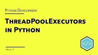 Concurrent Python Programming using a ThreadPoolExecutor [upl. by Alekin]