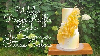 BEAUTIFUL Citrus Inspired WAFER PAPER RUFFLE Cake  Cake Decorating Tutorial [upl. by Rehpotisrhc963]