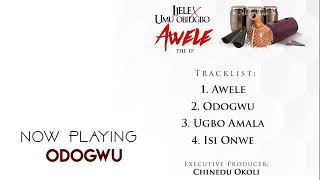 FLAVOURijeleFEAT UMU OBILIGBO  ODOGWU OFFICIAL AUDIO [upl. by Towny165]