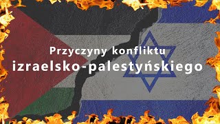 Przyczyny konfliktu izraelskopalestyńskiego [upl. by Atteuqnas]