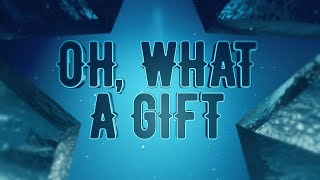 Oh What A Gift  CHRISTMAS VIDEO for Church [upl. by Moureaux]