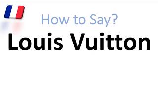 How to Say Louis Vuitton Correctly French Pronunciation Native Speaker [upl. by Alolomo]