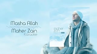 Maher Zain  Masha Allah  Karaoke [upl. by Vasili]