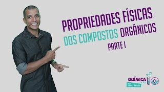 Propriedades Físicas dos Compostos Orgânicos parte 1 [upl. by Peddada]