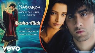 MashaAllah Best Audio Song  SaawariyaRanbir KapoorSonam KapoorShreya Ghoshal [upl. by Aihsila]