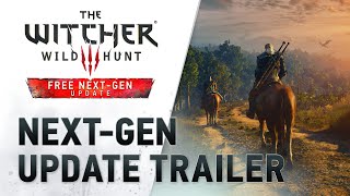 The Witcher 3 Wild Hunt — Complete Edition  NextGen Update Trailer [upl. by Rothmuller]