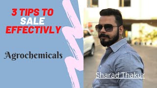 Agrochemicals  3 Sales Tips  Sharad Thakur [upl. by Tedi]