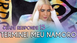 O QUE ACONTECEU COM MEU NAMORO JadeResponde15 [upl. by Maiga766]