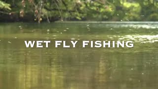 WET FLY FISHING  LEARN TO FLY FISH [upl. by Behl]