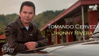 Jhonny Rivera  Tomando Cerveza Video Letra [upl. by Oates]