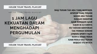 LAGU ROHANI KRISTEN SAAT MENGHADAPI PERGUMULAN MASALAH DAN MENUJU MUKJIZAT [upl. by Yrrol]