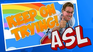 Keep On Trying  ASL Version  Jack Hartmann [upl. by Amliw]