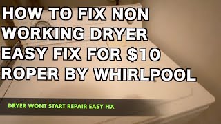 ROPER WHIRLPOOL DRYER NOT HEATING  FIX [upl. by Ecissej]