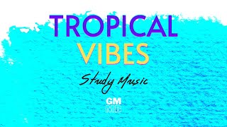 HAPPY TROPICAL VIBES 🌴  Positive Music Beats to Relax Work Study  Tropical House  PART 1ZAKA [upl. by Eanel]