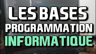 LES BASES DE LA PROGRAMMATION INFORMATIQUE [upl. by Karl]