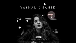 SAJNA  LYRICS Teri Yaadan Sahare Main Jee Ty La By Yashal Shahid [upl. by Crary]