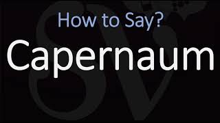 How to Pronounce Capernaum CORRECTLY Israel Village in the Bible [upl. by Leirbaj436]