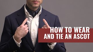 5 Ways To Wear An Ascot  How To Tie An Ascot Cravat  Ascot Tie [upl. by Notnel]