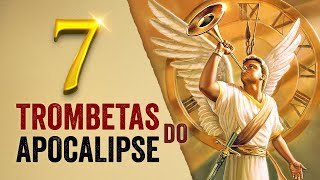 7 TROMBETAS DO APOCALIPSE  Descubra o Que Vai Acontecer Quando os Anjos Tocarem as Trombetas [upl. by Zeus]