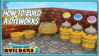 Dragon Quest Builders 2  How To Build A Dyeworks [upl. by Florri]