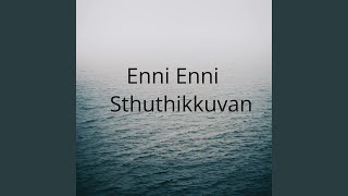 Enni Enni Sthuthikkuvan [upl. by Goggin744]