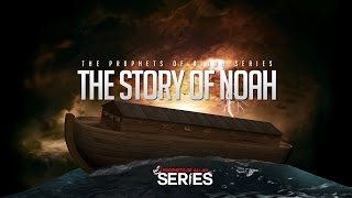 The Story of Noah AS  Prophets of Allah Series [upl. by Wera]