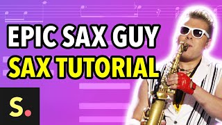 Epic Sax Guy Tutorial  Saxplained [upl. by Sad]